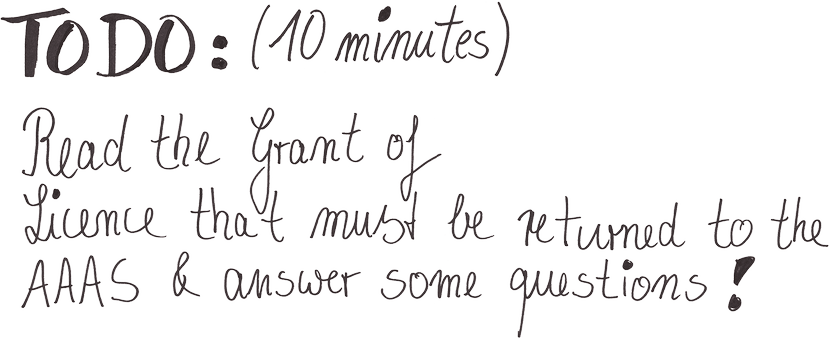 To do (10 minutes): Read the Grant of Licence that must be returned to the AAAS and answer some questions.